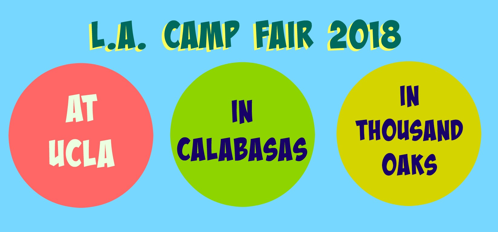 Colorful image promoting L.A. Camp Fair 2018's three summer camp expo event locations at UCLA, in Thousand Oaks, and in Calabasas.